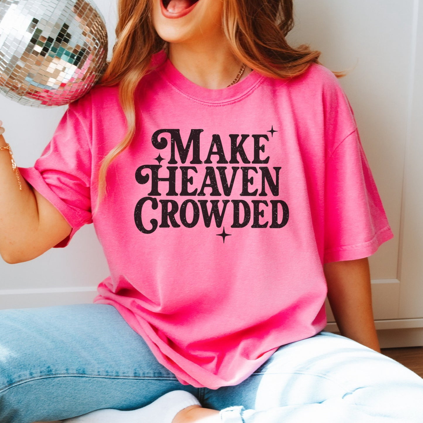 Make Heaven Crowded Comfort Colors tshirts
