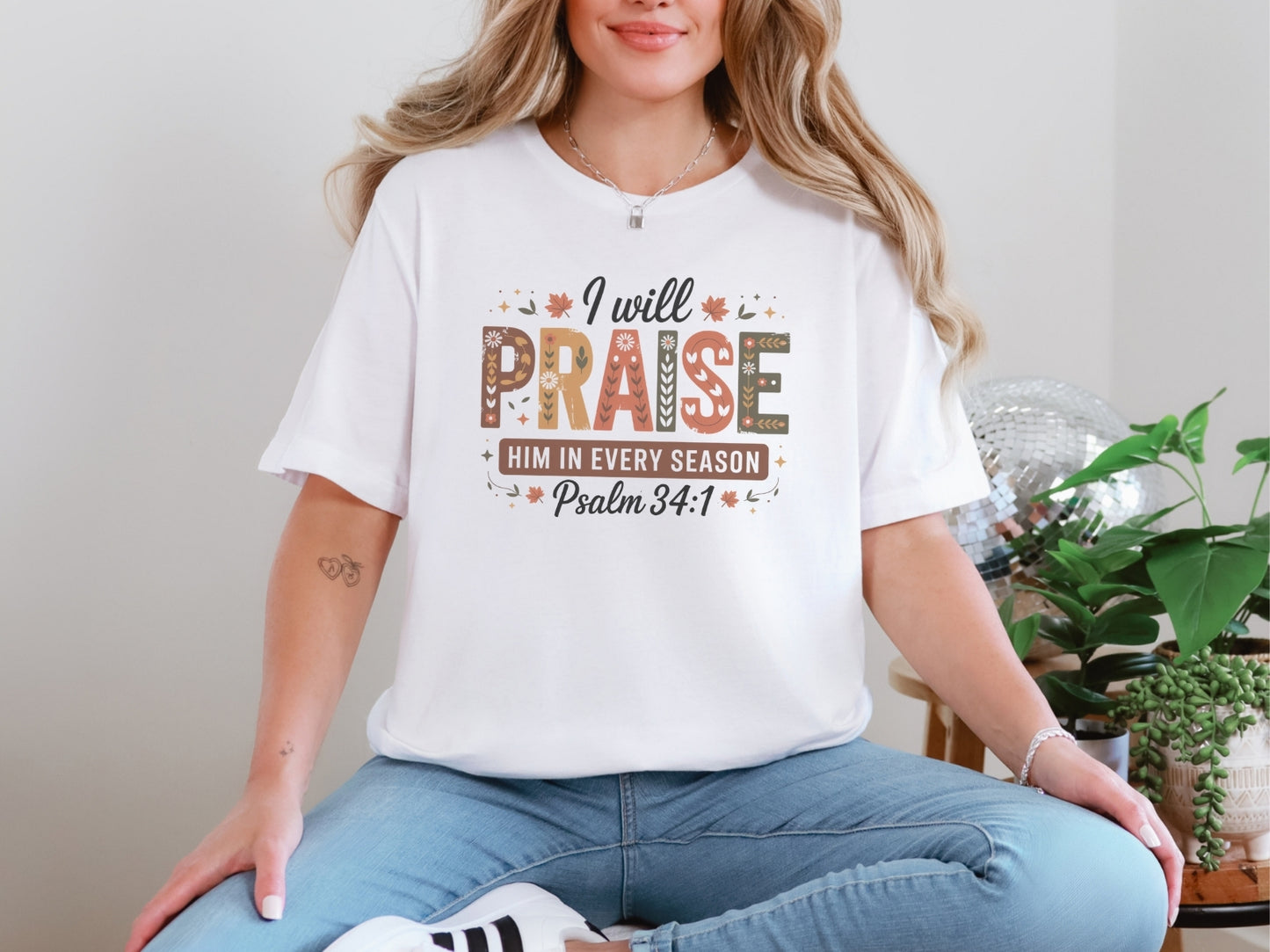 I Will Praise Him in Every Season Tee