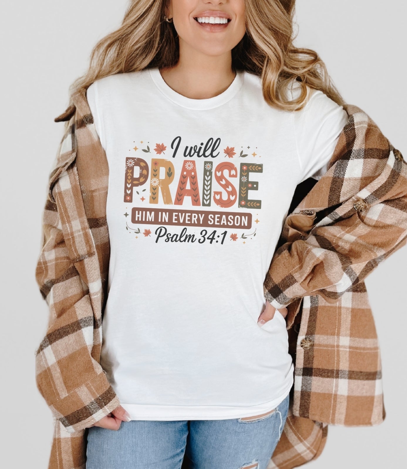 I Will Praise Him in Every Season Tee