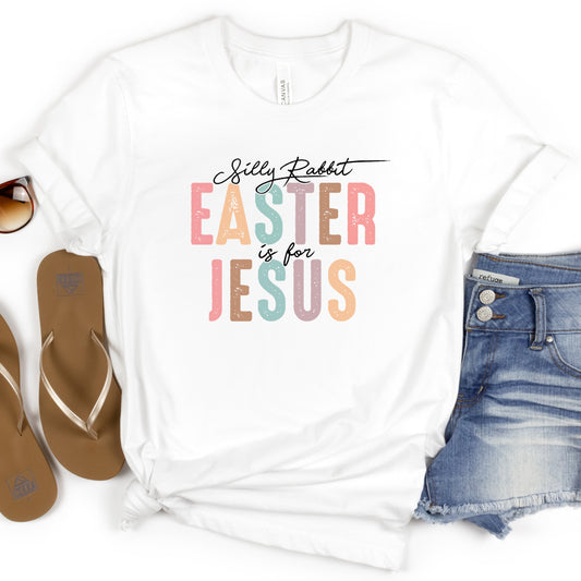 Silly Rabbit Easter is for Jesus Women's Graphic Tshirt