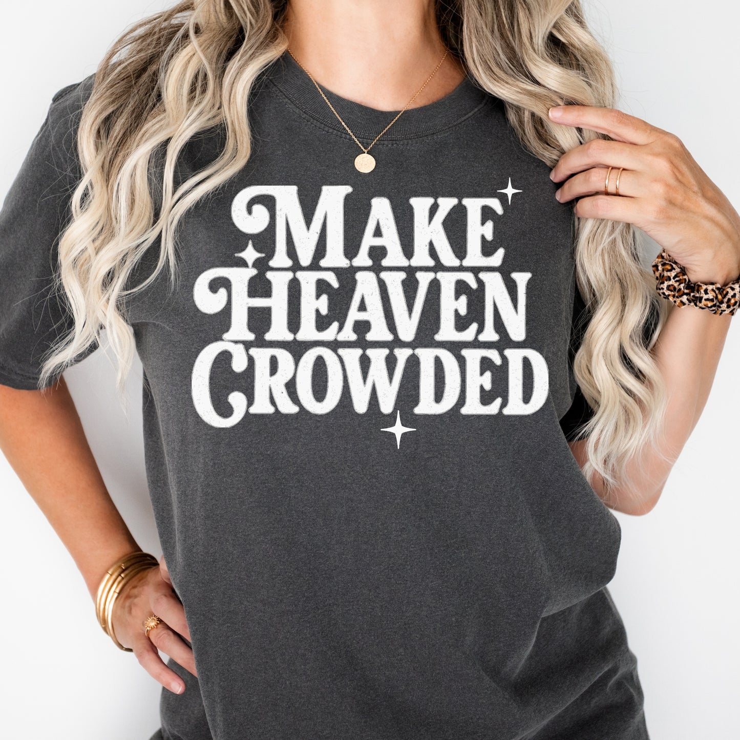 Make Heaven Crowded Comfort Colors tshirts