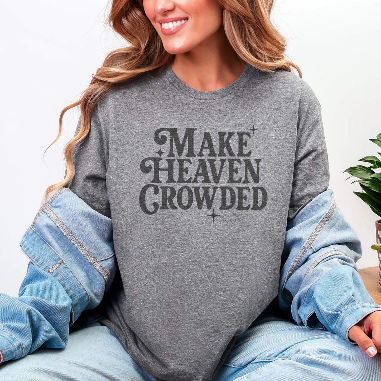 Make Heaven Crowded tshirt