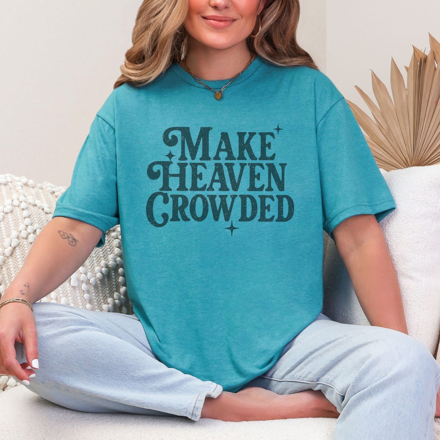 Make Heaven Crowded tshirt