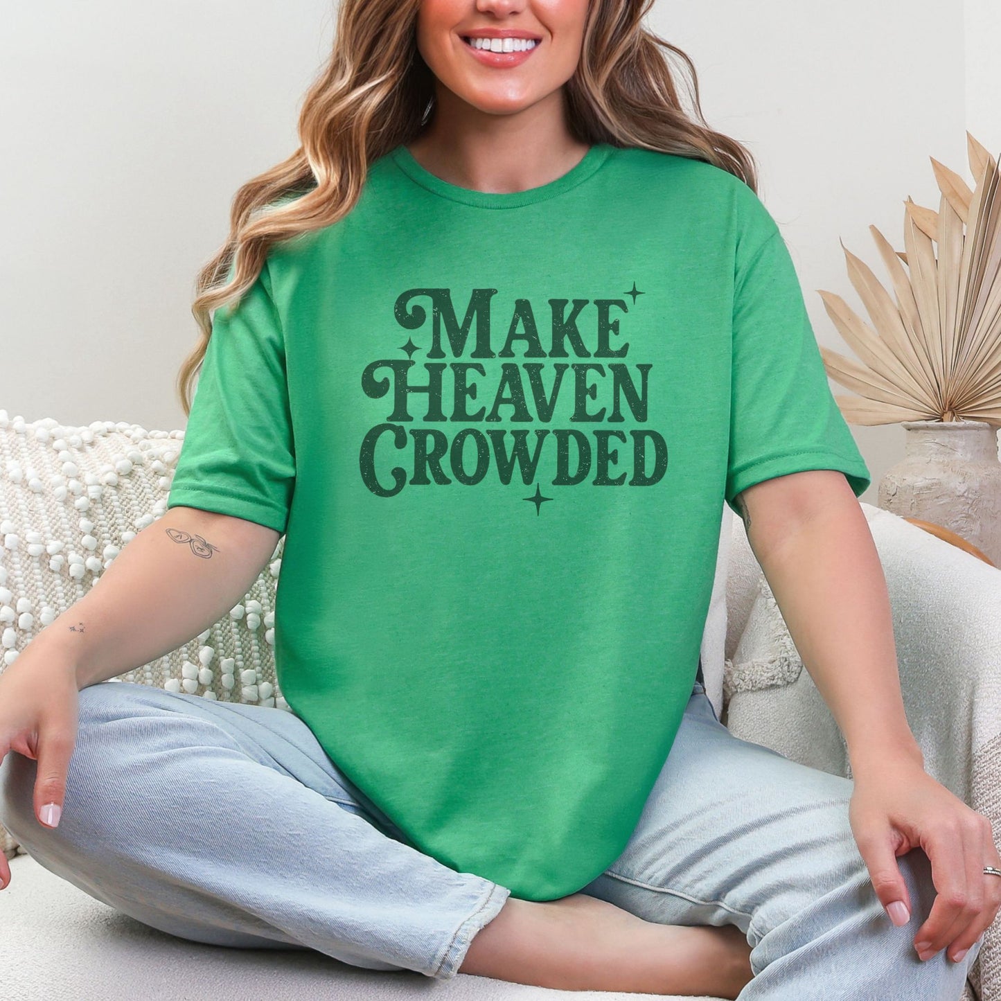 Make Heaven Crowded tshirt
