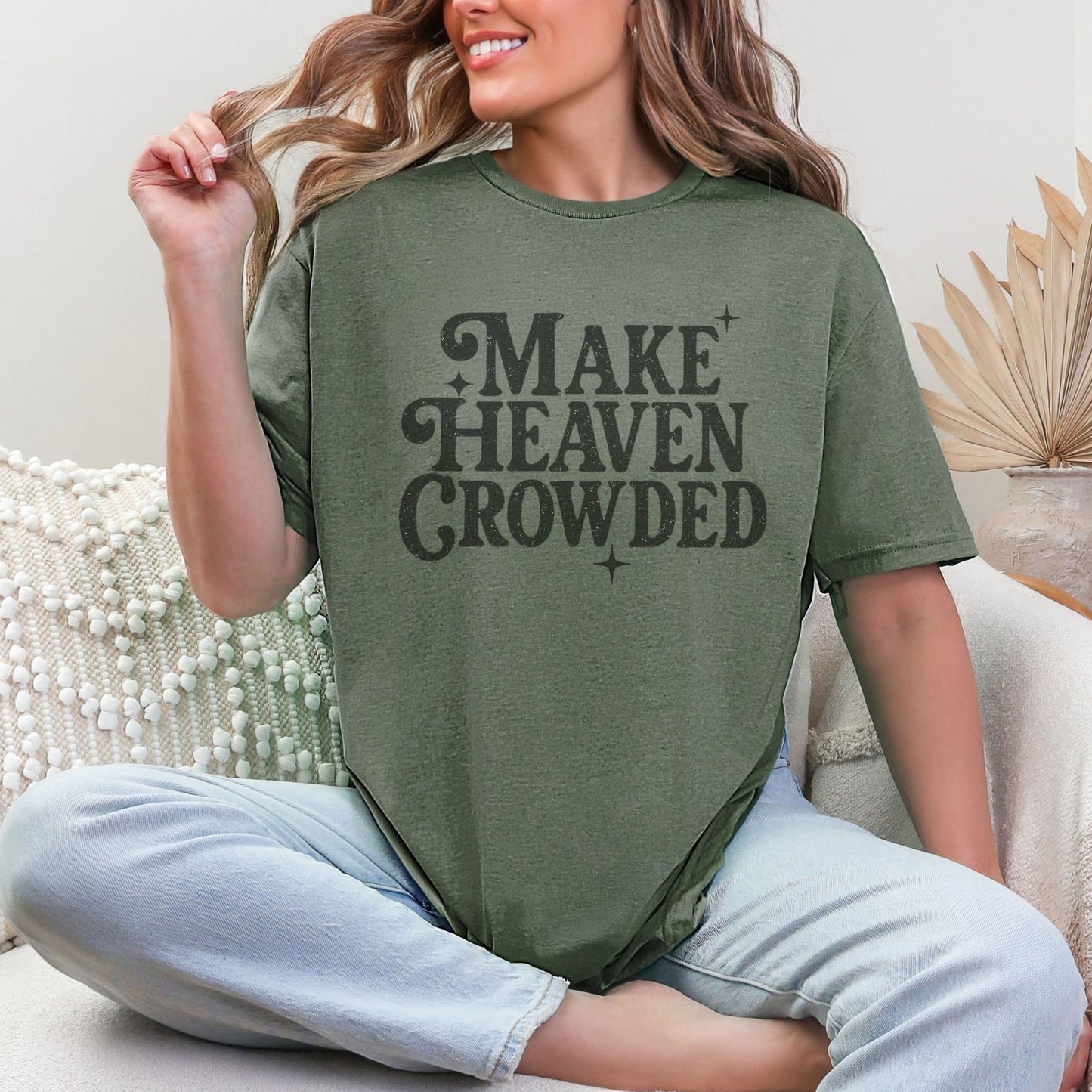 Make Heaven Crowded tshirt