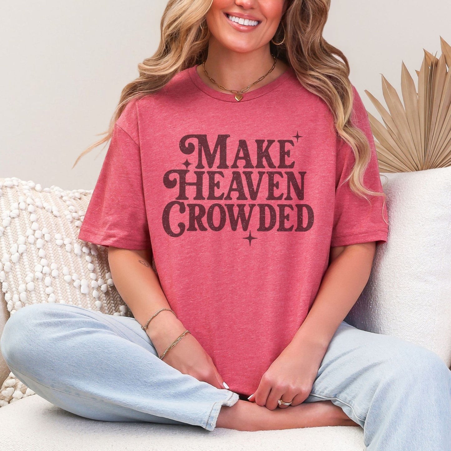 Make Heaven Crowded tshirt