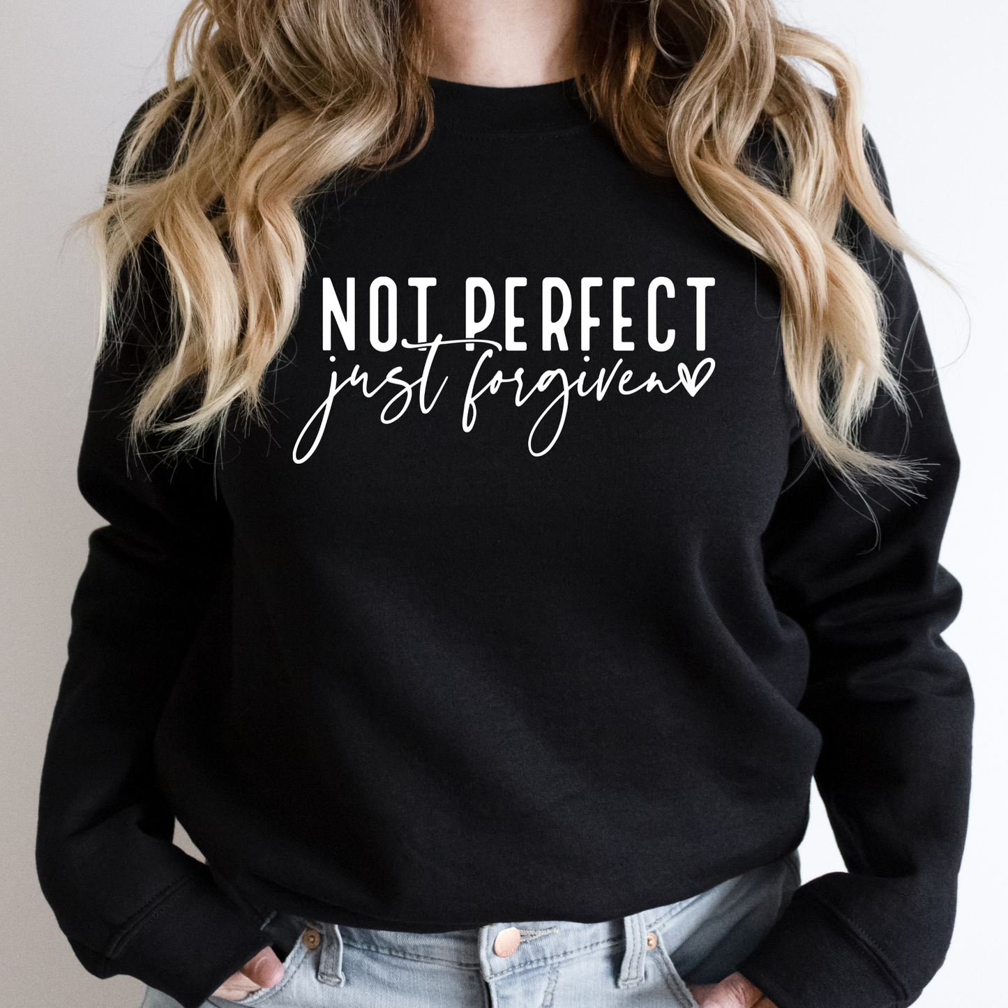 Not Perfect, Just Forgiven Sweatshirt