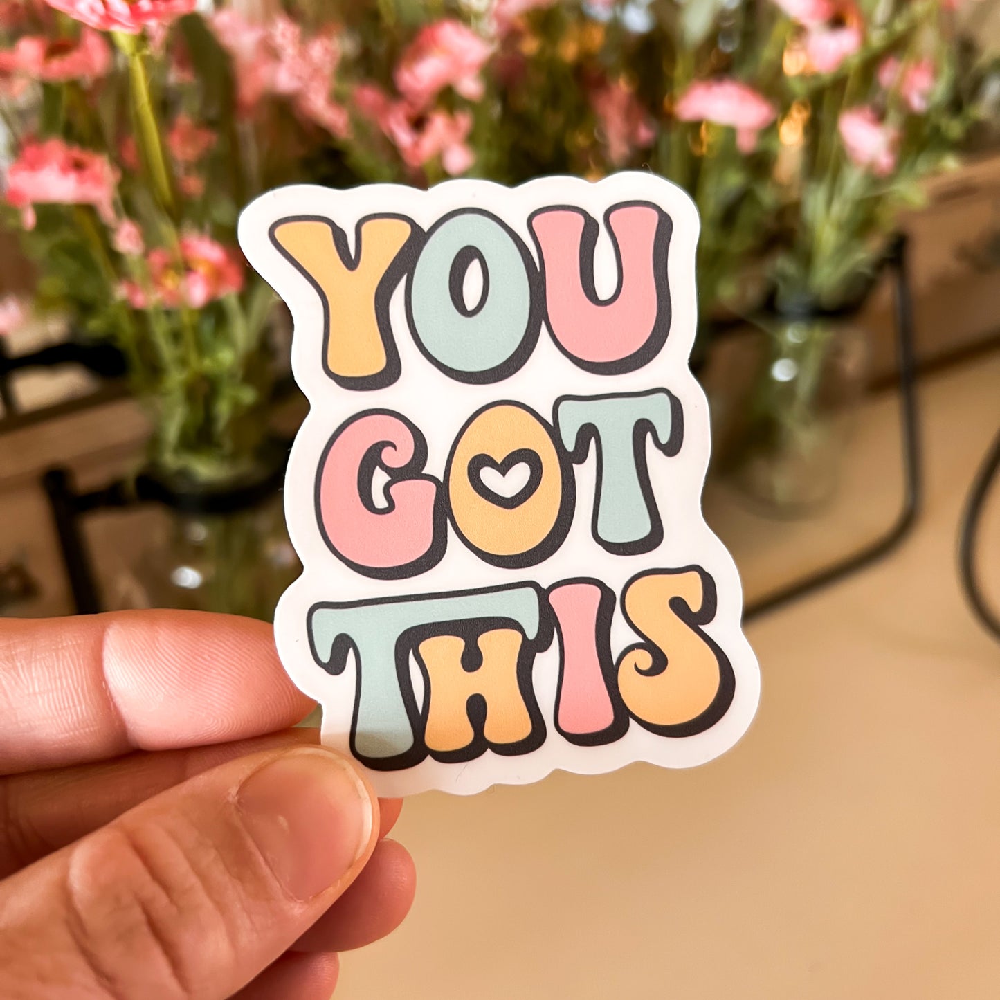 You Got This Vinyl Sticker