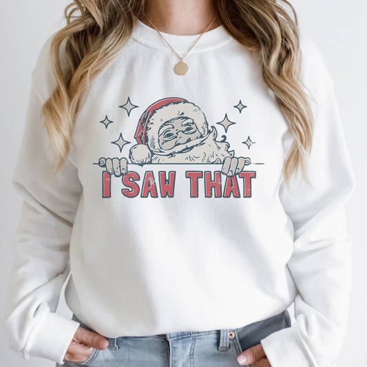 I saw that Christmas Santa Women's Sweatshirt
