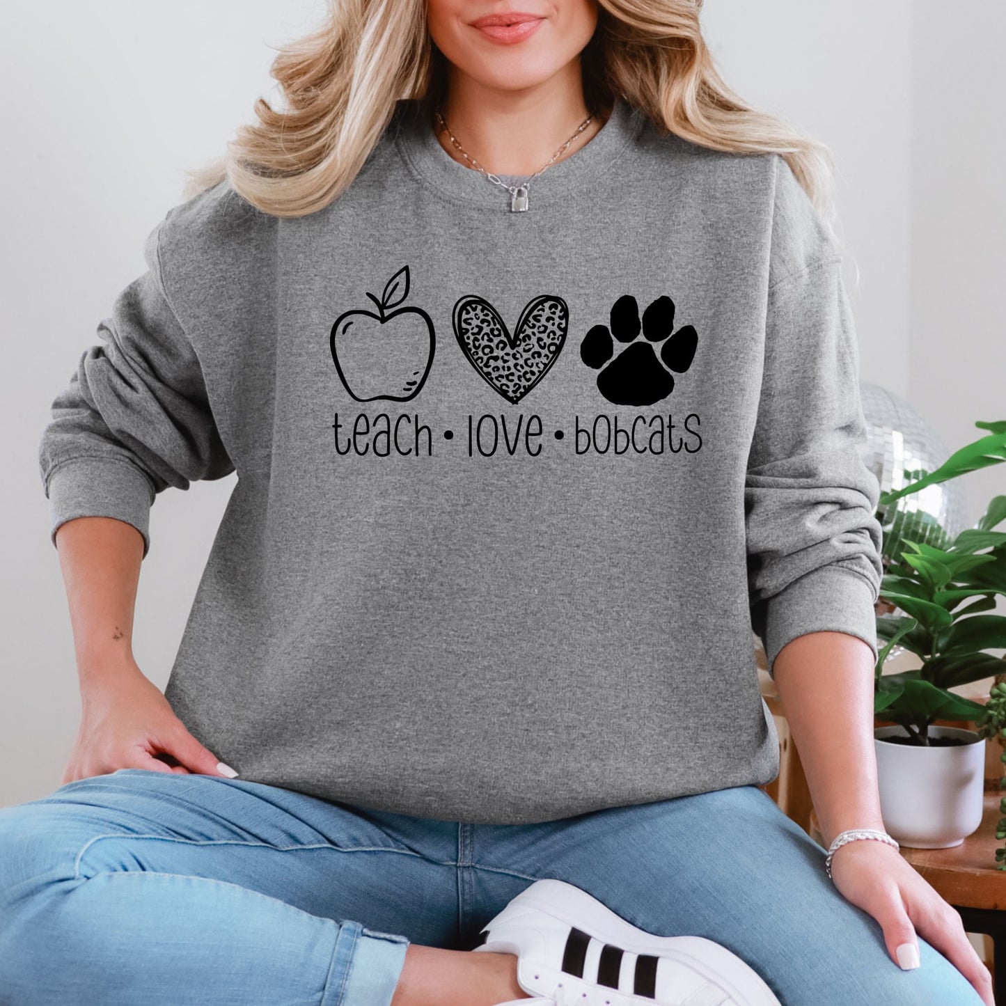 Teach Love Bobcats Sweatshirt