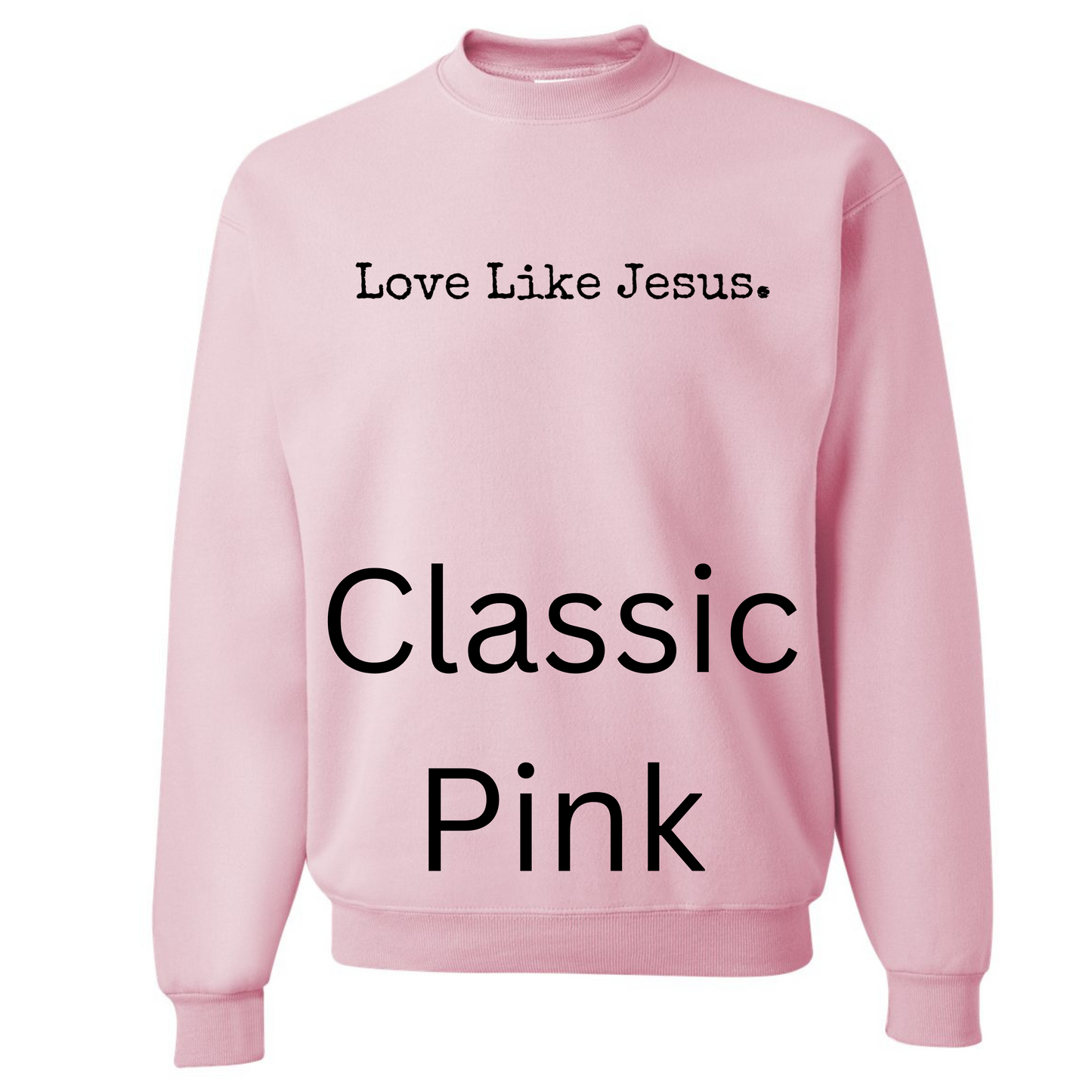 Love Like Jesus Graphic Sweatshirt Women's