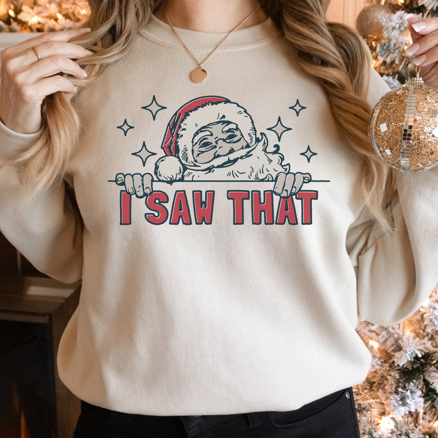 I saw that Christmas Santa Women's Sweatshirt