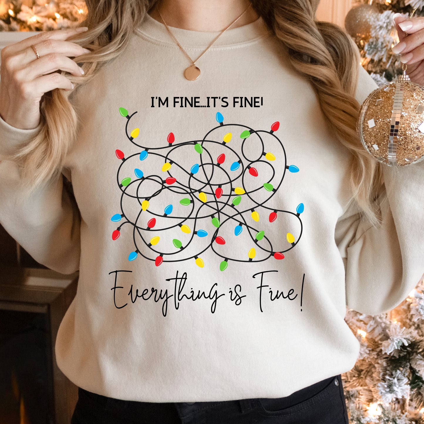 I'm Fine...It's Fine!  Everything is Fine! Christmas Sweatshirt