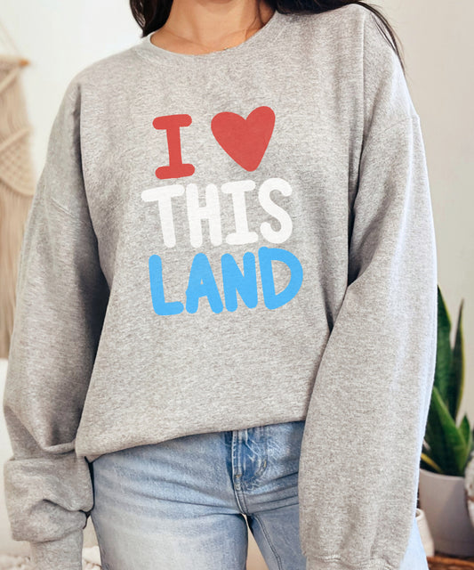 I Love This Land Patriotic Sweatshirt | Minimal USA Graphic Crewneck | Red White Blue America Pullover