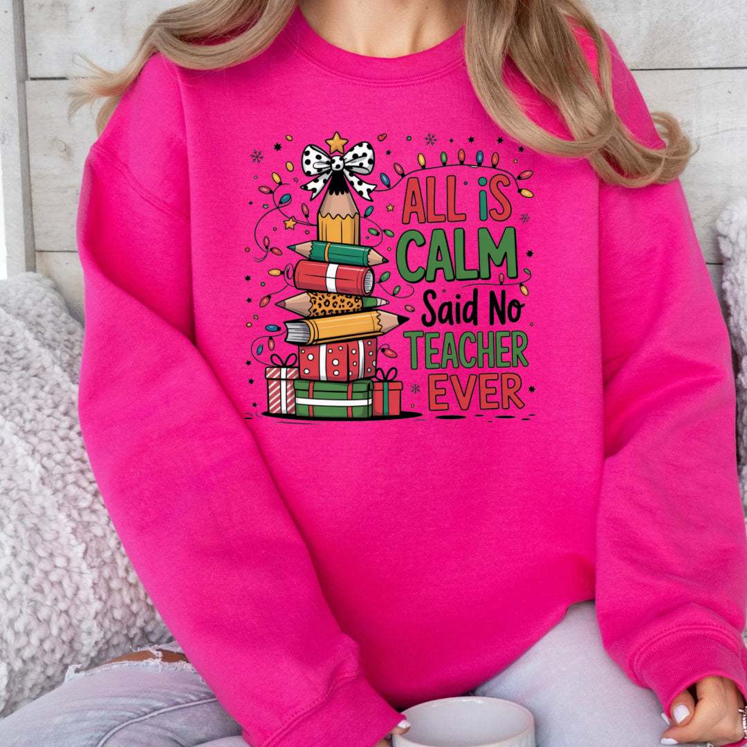 All is calm teacher Christmas  sweatshirt