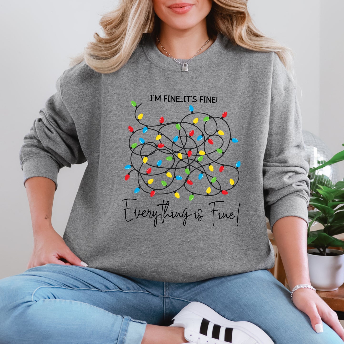 I'm Fine...It's Fine!  Everything is Fine! Christmas Sweatshirt