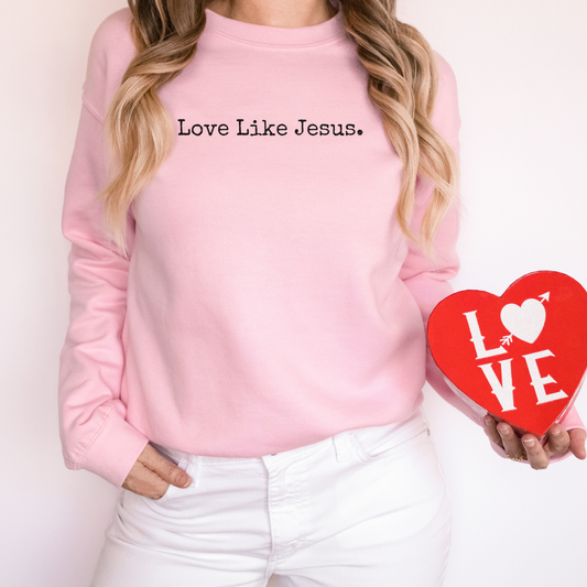 Janies Deals Love Like Jesus Graphic Sweatshirt Women's