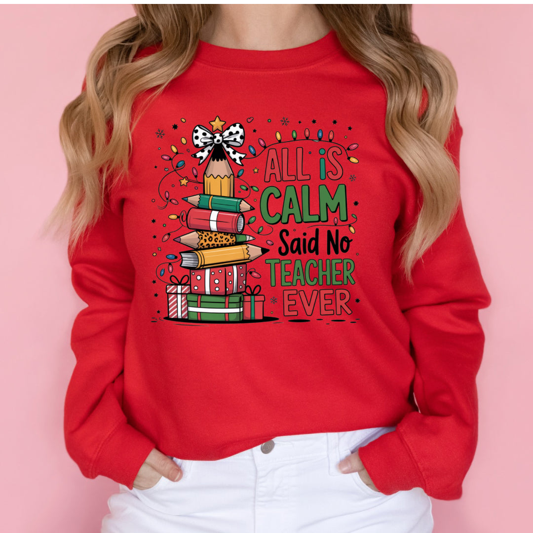 All is calm teacher Christmas  sweatshirt
