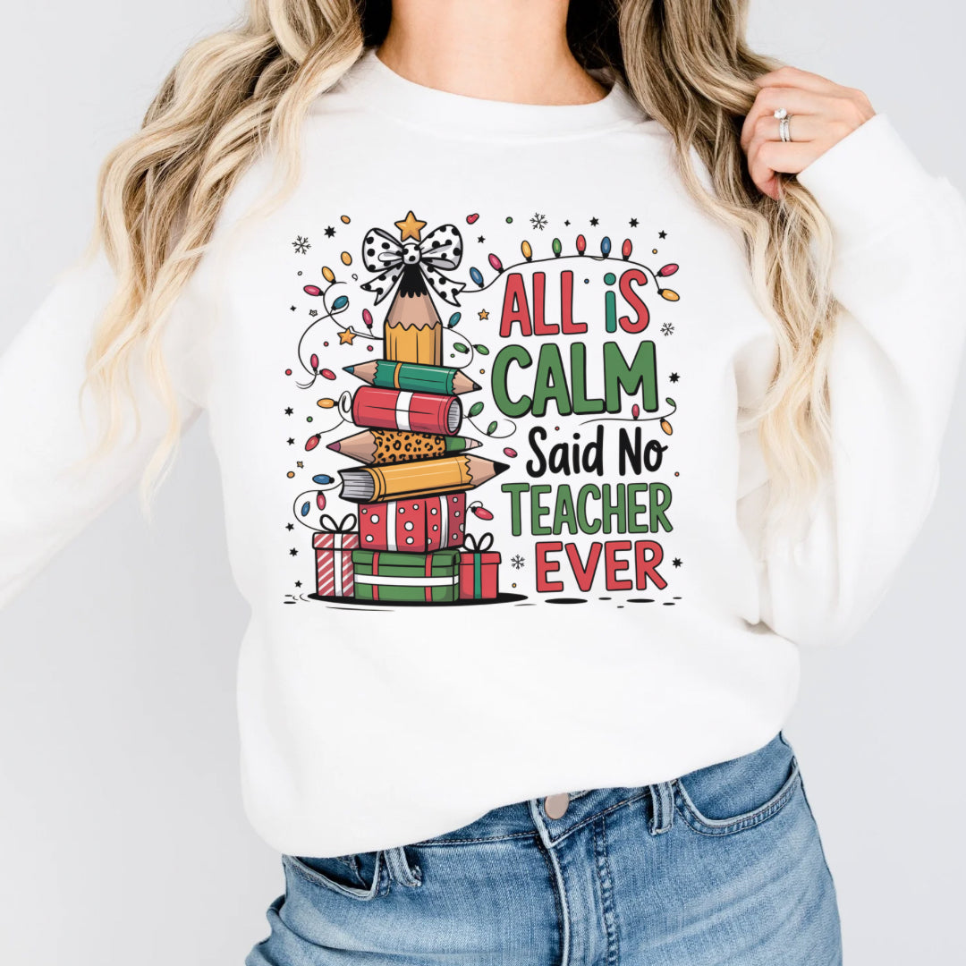 All is calm teacher Christmas  sweatshirt