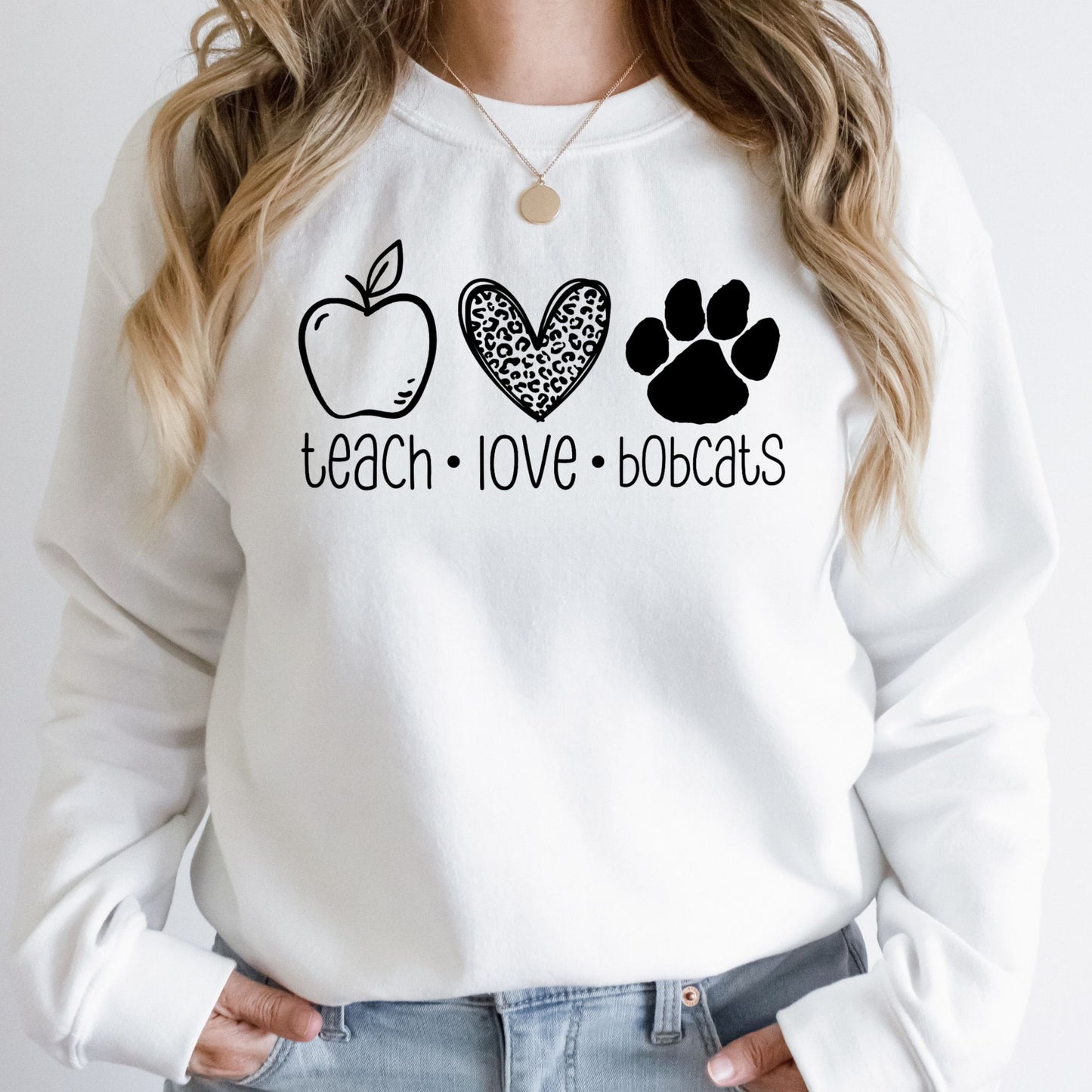 Teach Love Bobcats Sweatshirt