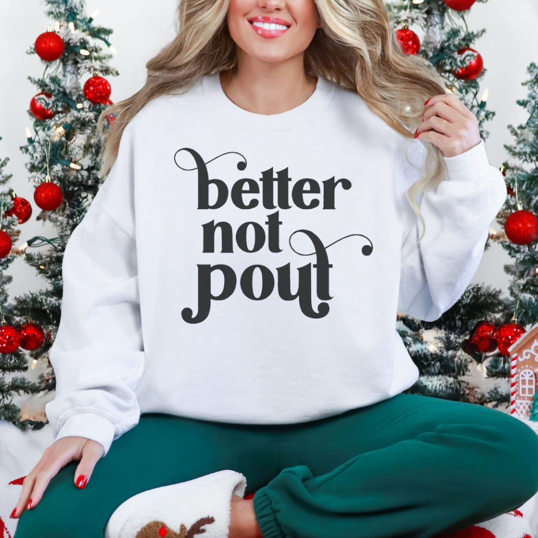 Better Not Pout Sweatshirt