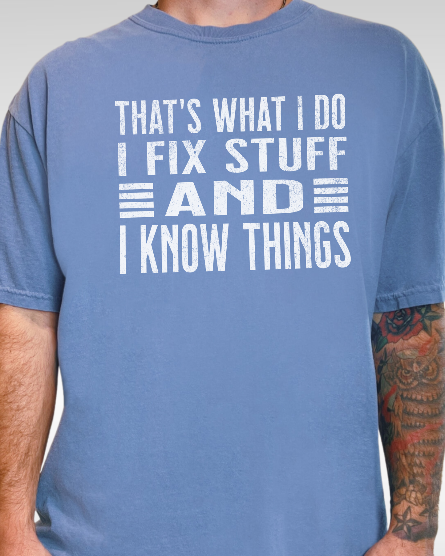 Funny Dad Shirt, I Fix Stuff and I Know Things Shirt, Comfort Colors Men’s Tee, Handyman Shirt, Father’s Day Gift for Dad