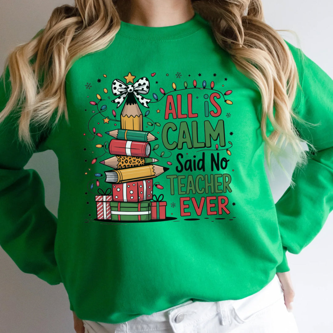 All is calm teacher Christmas  sweatshirt