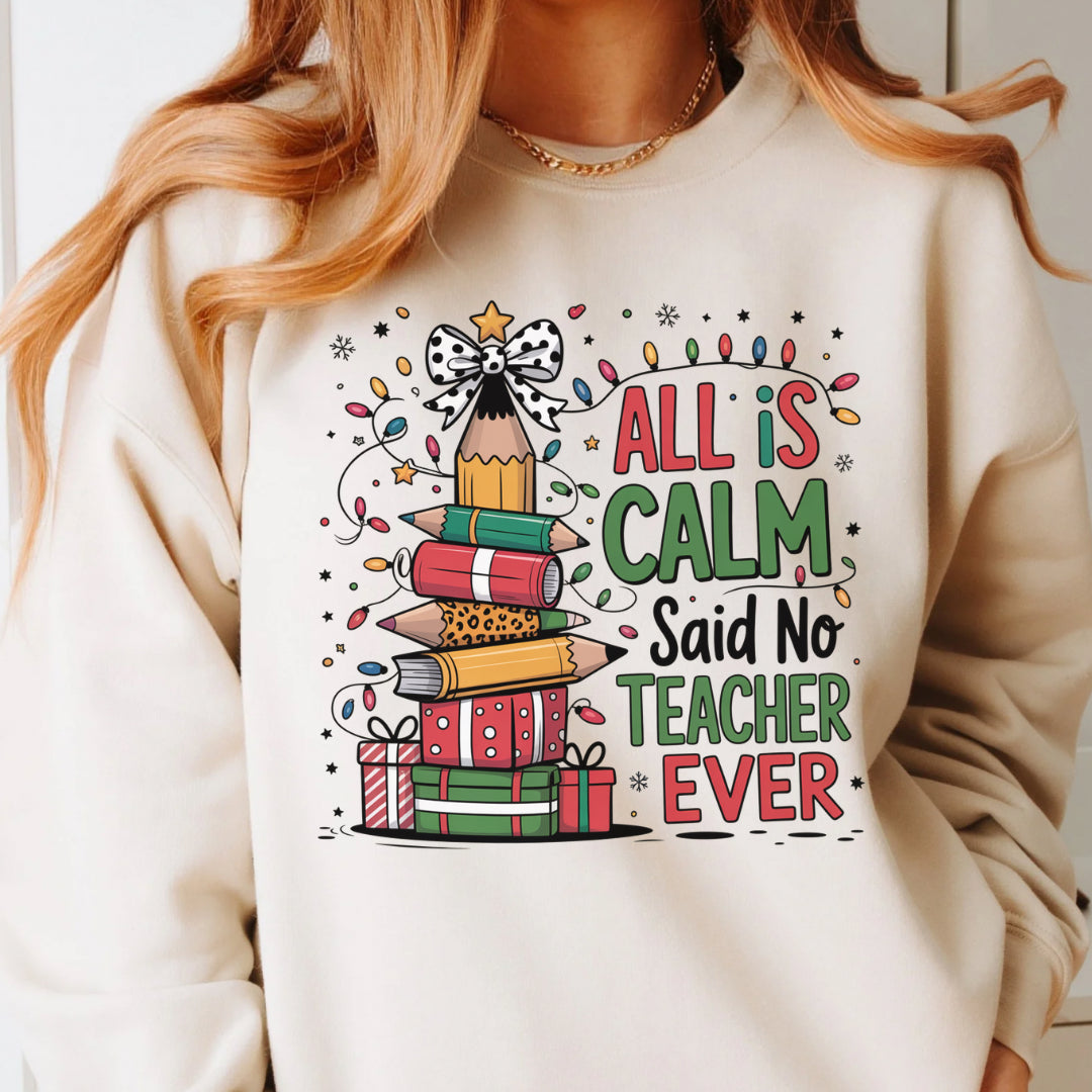 All is calm teacher Christmas  sweatshirt