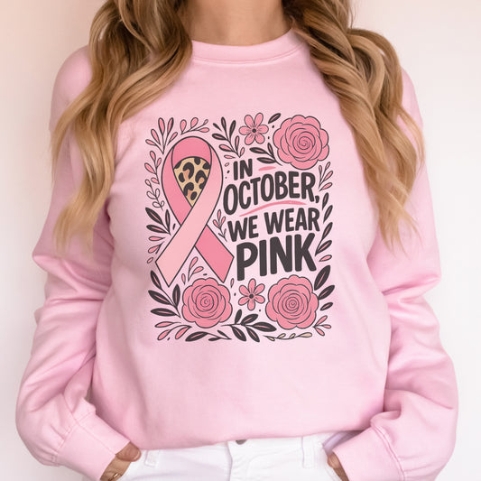 In October We Wear Pink T-Shirt – Breast Cancer Awareness Sweatshirt