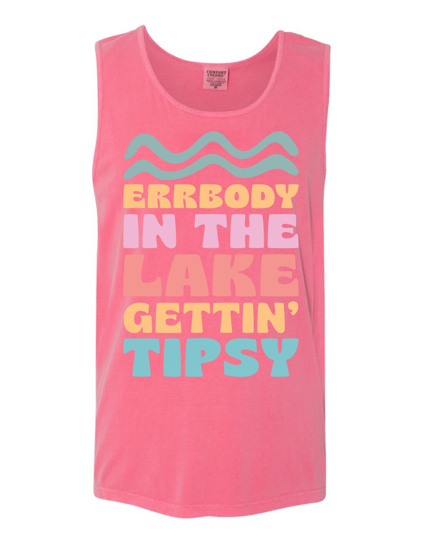 A pink tank top with the text "ERR BODY IN THE LAKE GETTIN' TIPSY" printed on it.