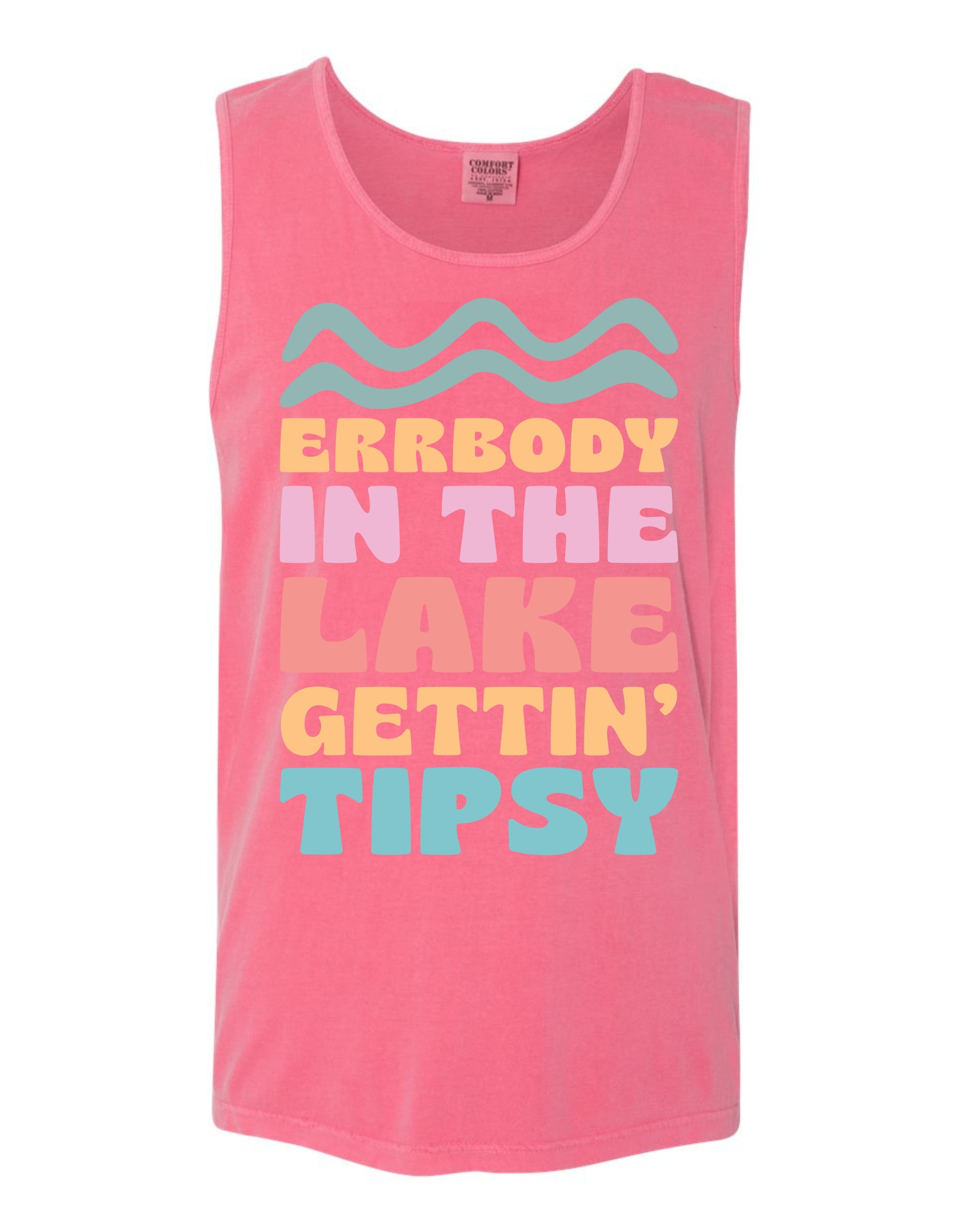 A pink tank top with the text "ERR BODY IN THE LAKE GETTIN' TIPSY" printed on it.