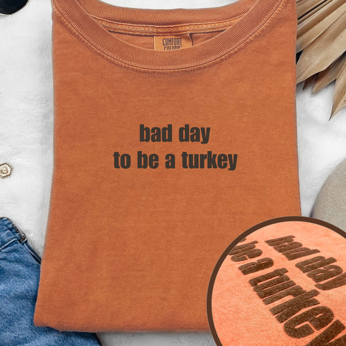 Bad Day to Be a Turkey T-Shirt in Yam with Brown Flocked Lettering