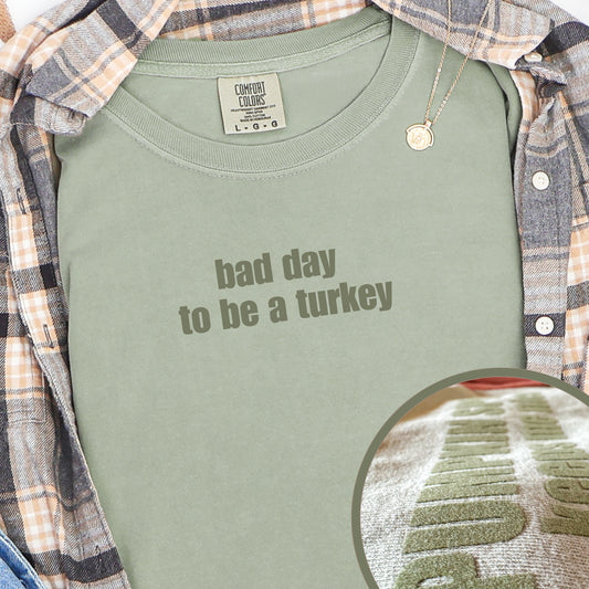 Bad Day to be a Turkey Comfort Colors Flocked print design