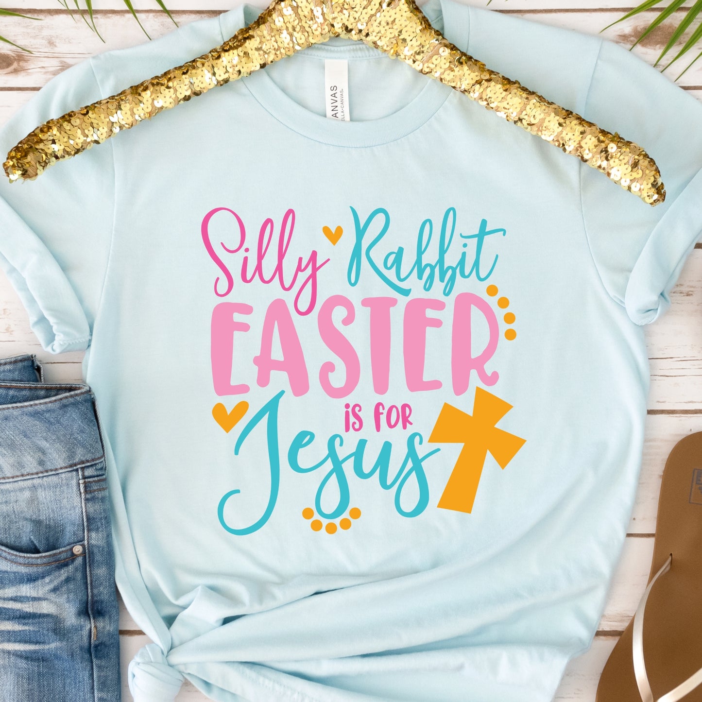 Silly Rabbit Easter is For Jesus Tshirt