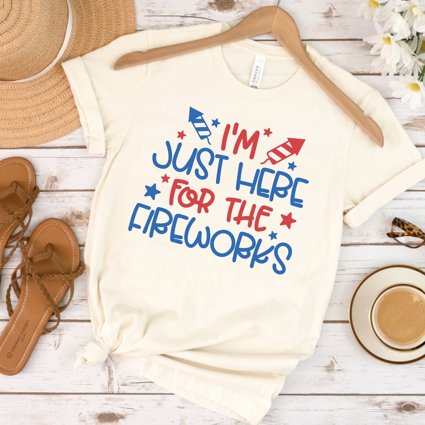 I'm Just Here for the Fireworks Tshirt