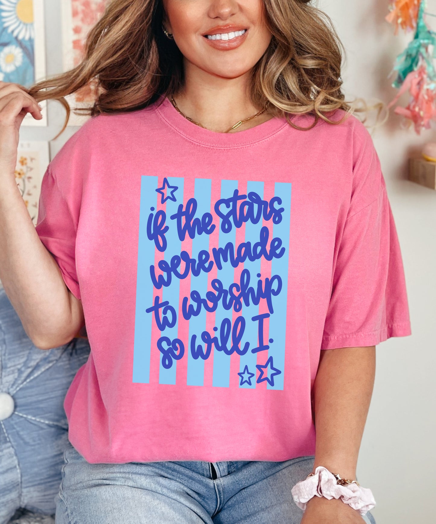 If the Stars Were Made to Worship So Will I T-Shirt | Faith Worship Graphic Tee