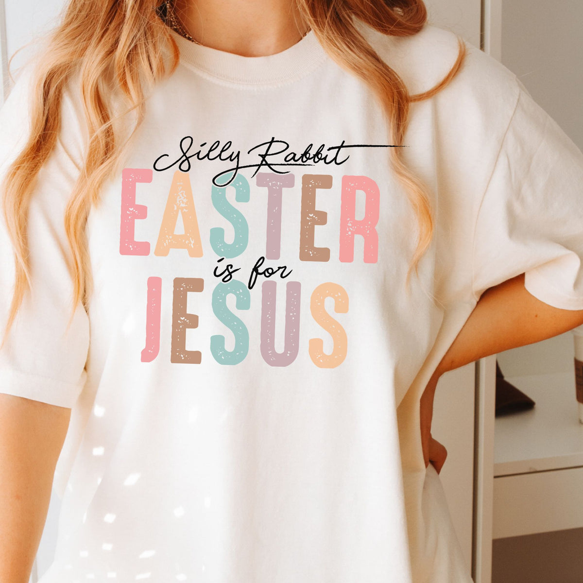 Silly Rabbit Easter Is for Jesus Comfort Colors T-shirt in Ivory