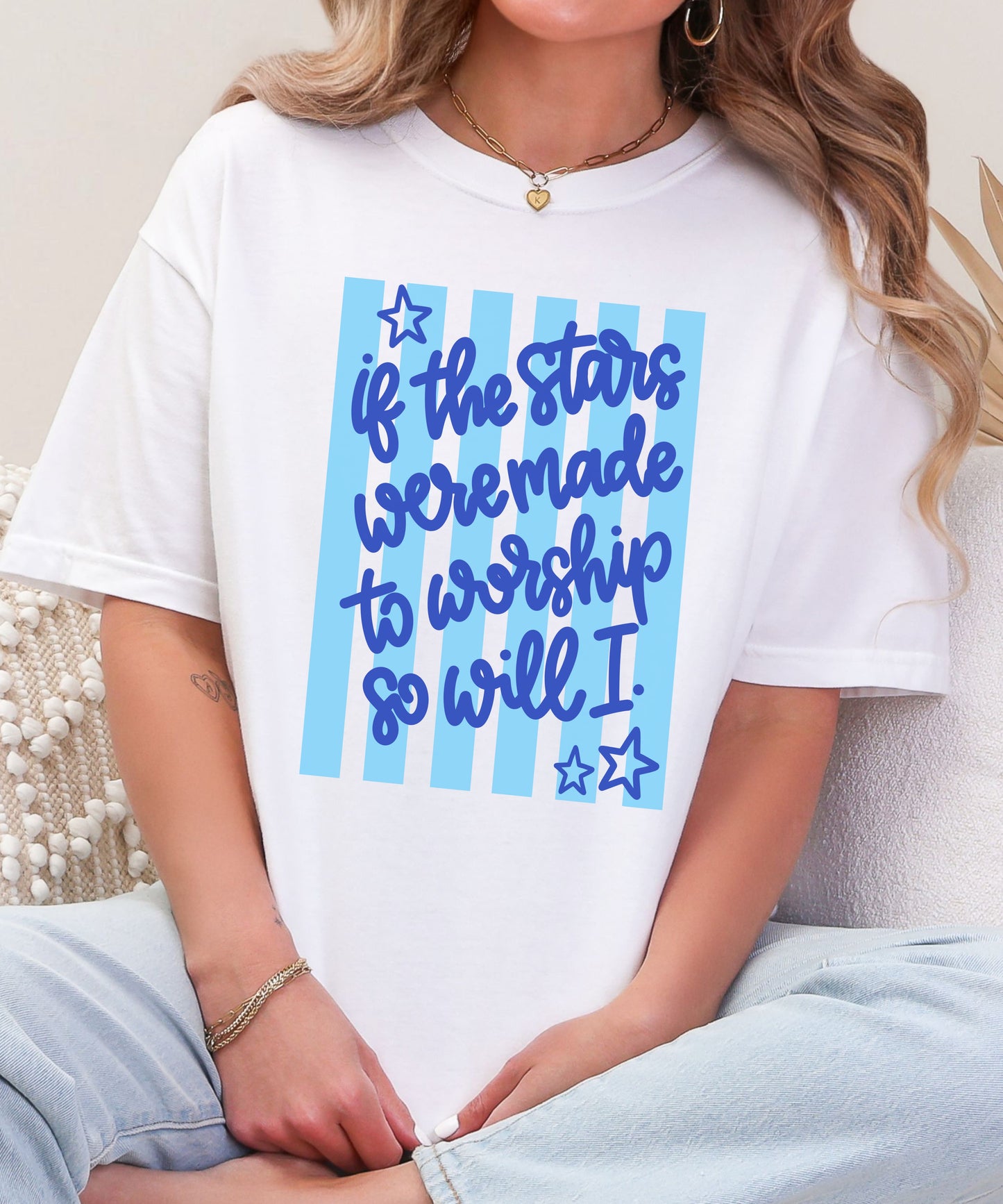 If the Stars Were Made to Worship So Will I T-Shirt | Faith Worship Graphic Tee