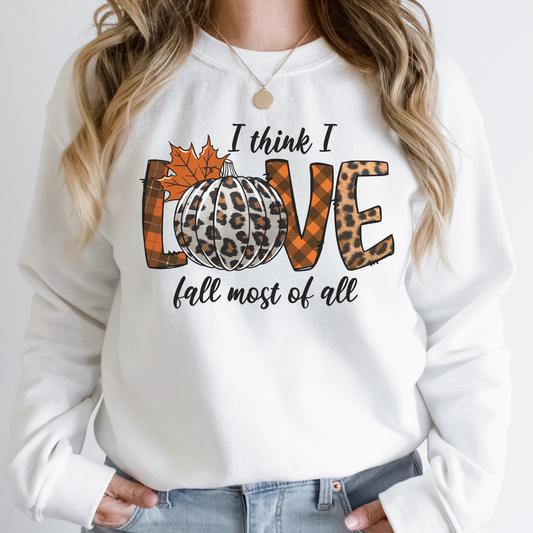 I Think I Love Fall Most of All Women's Fall Sweatshirt