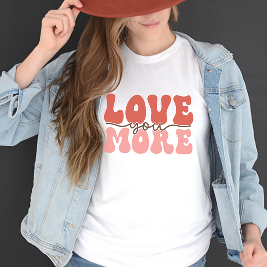 Love You More Women's Graphic Tee