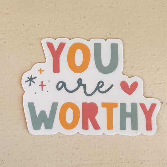 You are Worthy Vinyl Sticker