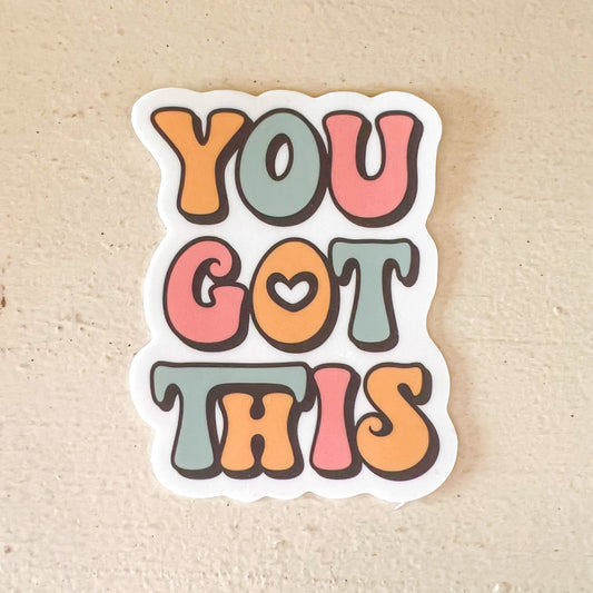 You Got This Vinyl Sticker